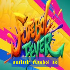 assistir futebol ao vivo sem travar